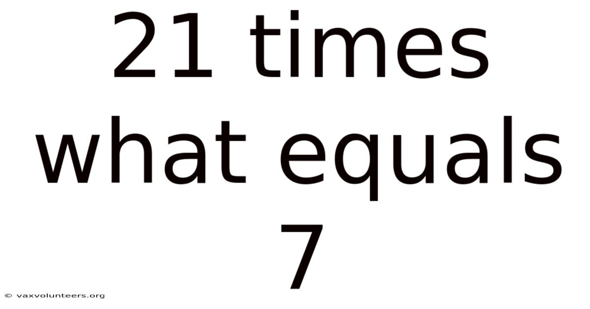 21 Times What Equals 7