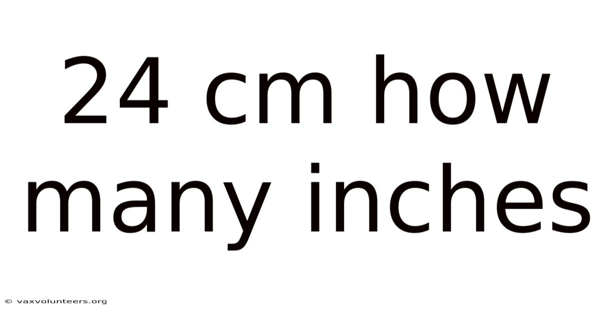 24 Cm How Many Inches