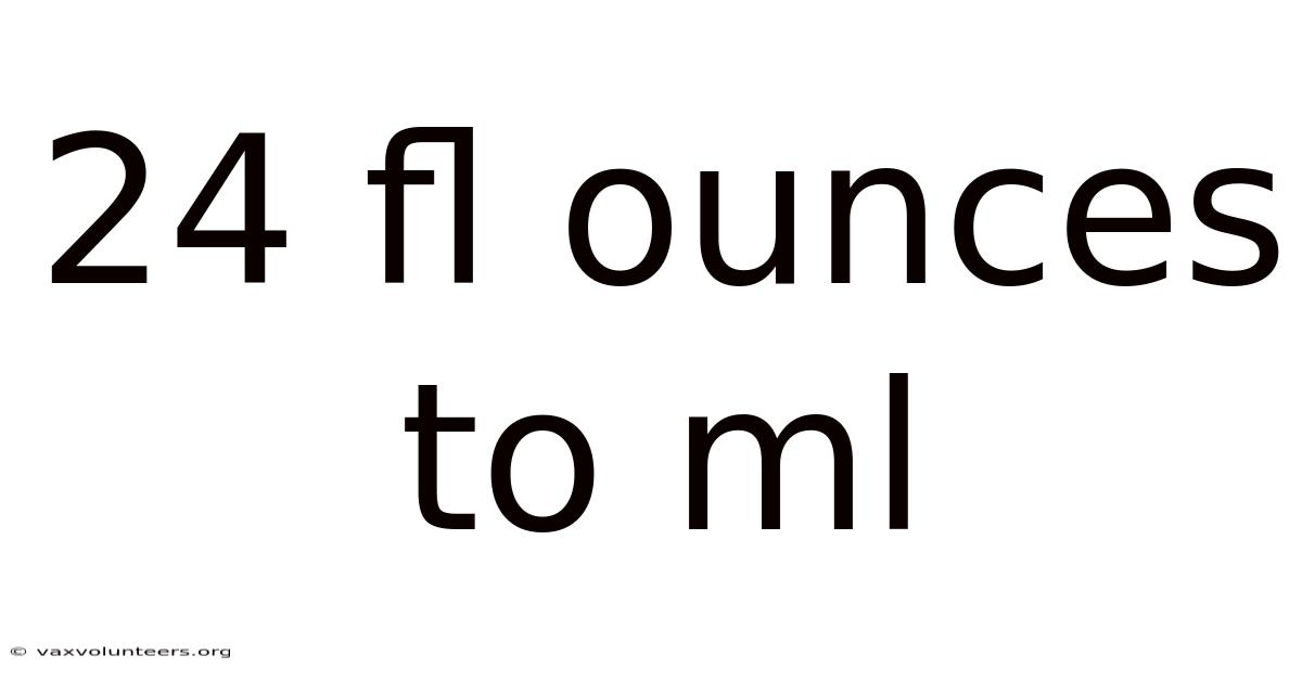 24 Fl Ounces To Ml