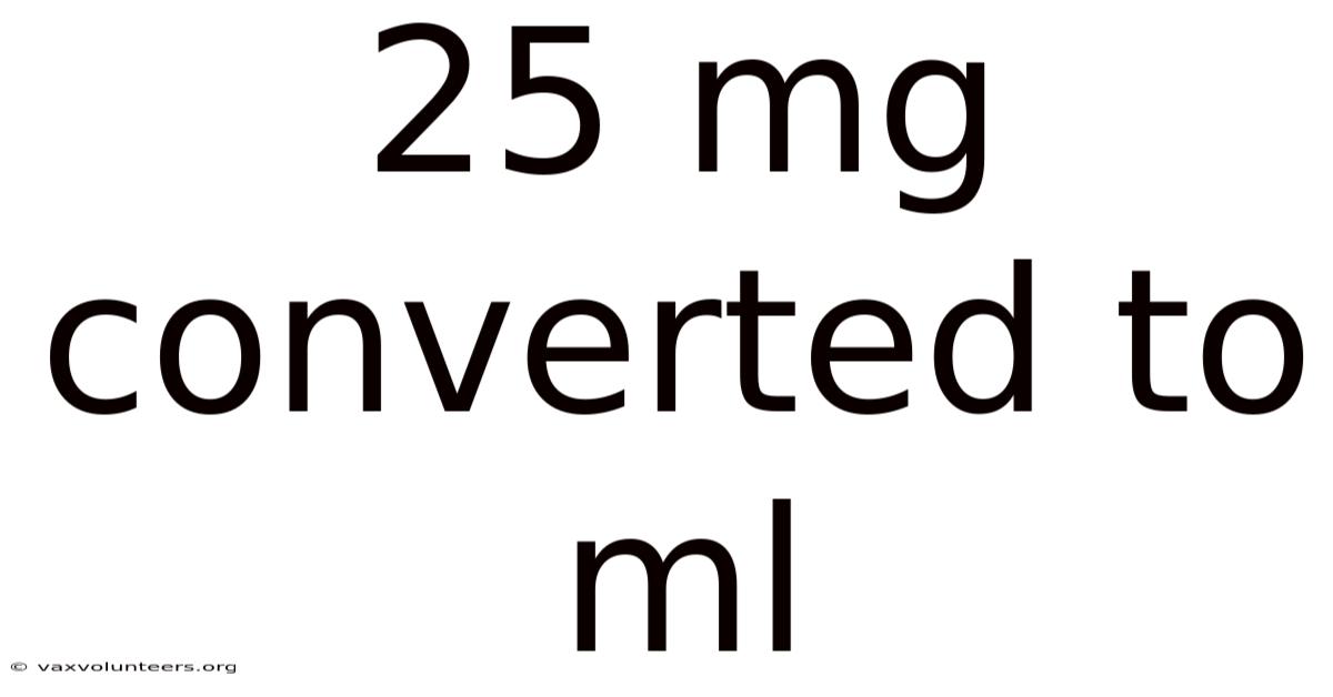 25 Mg Converted To Ml