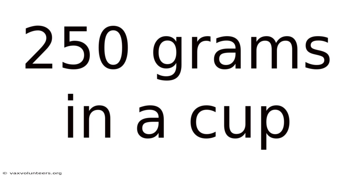 250 Grams In A Cup