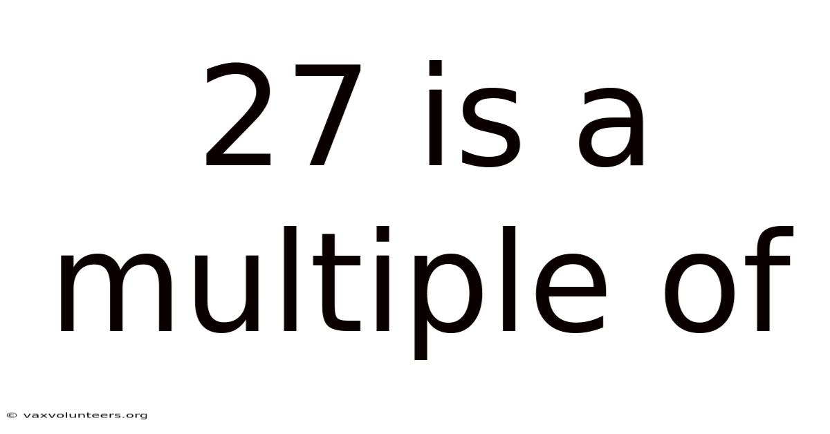 27 Is A Multiple Of