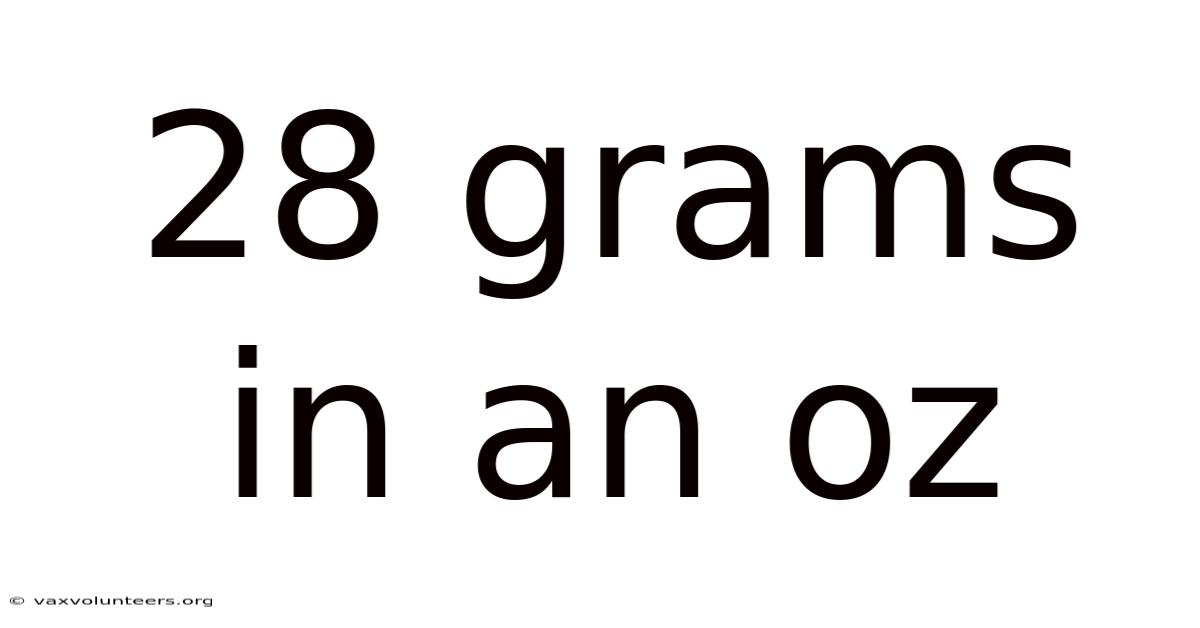 28 Grams In An Oz