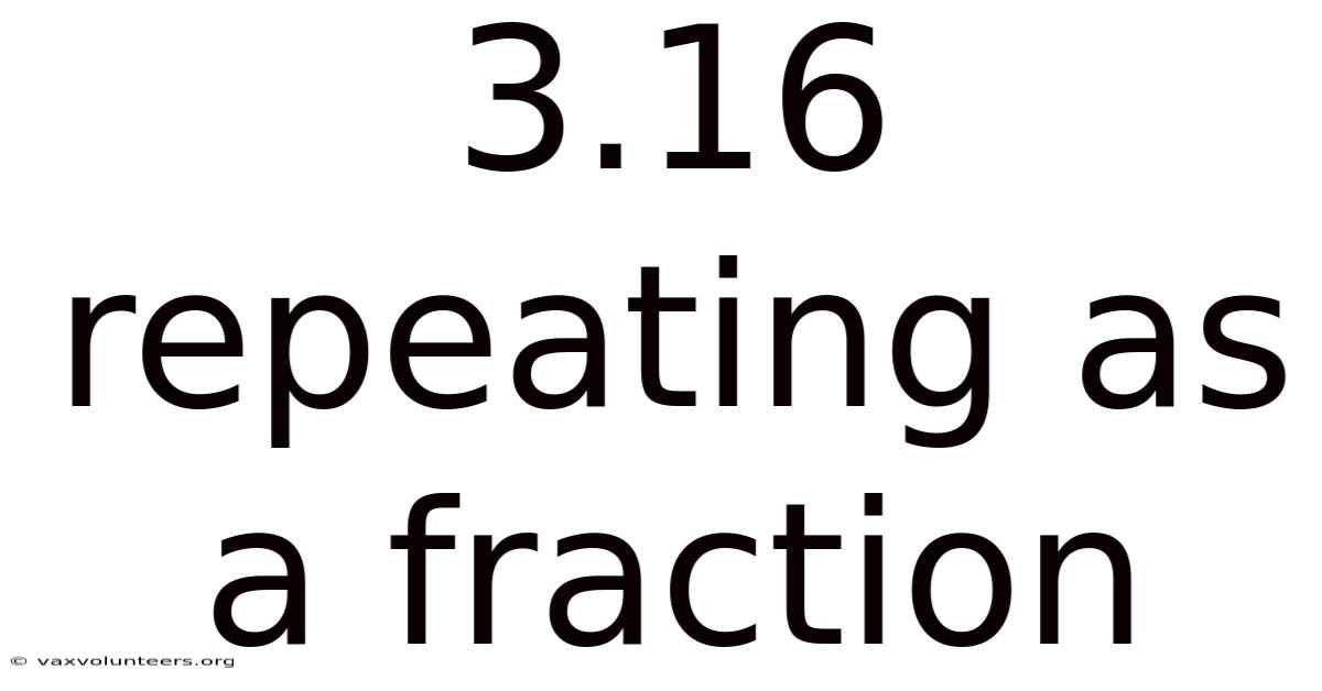 3.16 Repeating As A Fraction