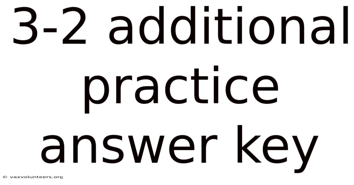3-2 Additional Practice Answer Key