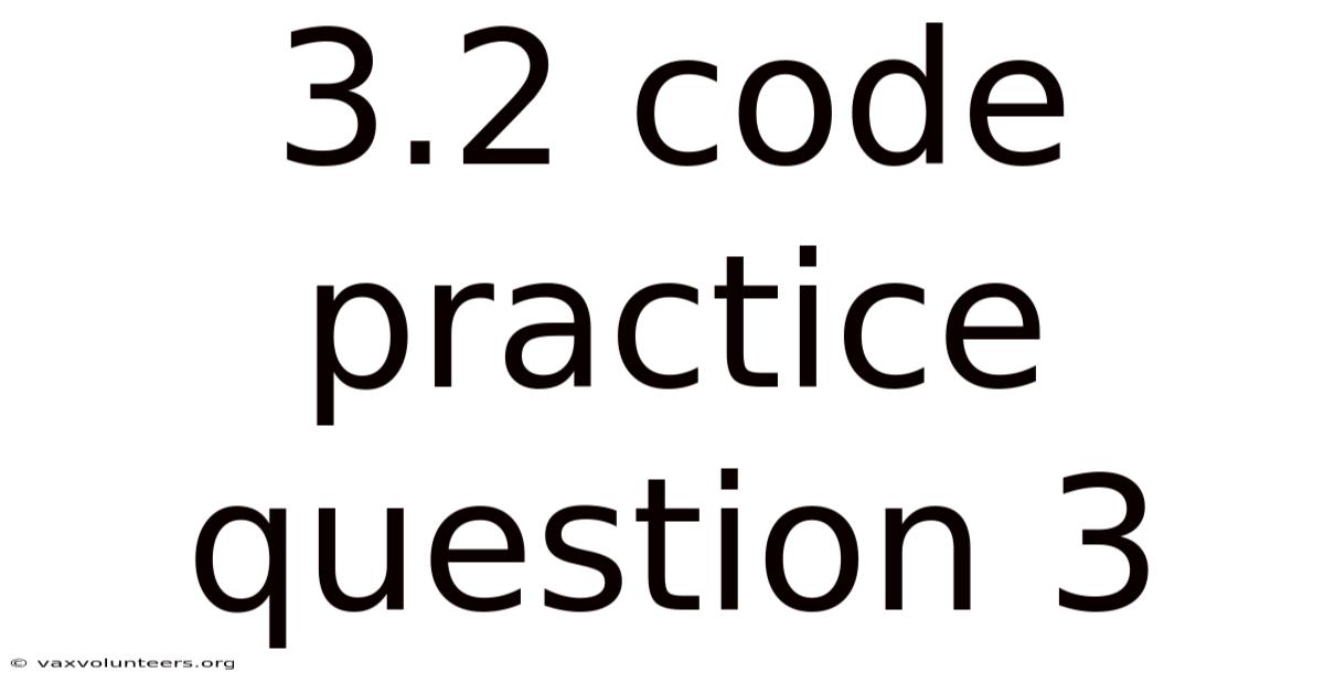 3.2 Code Practice Question 3