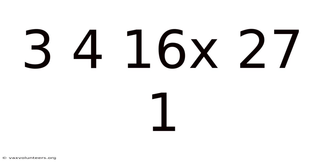 3 4 16x 27 1