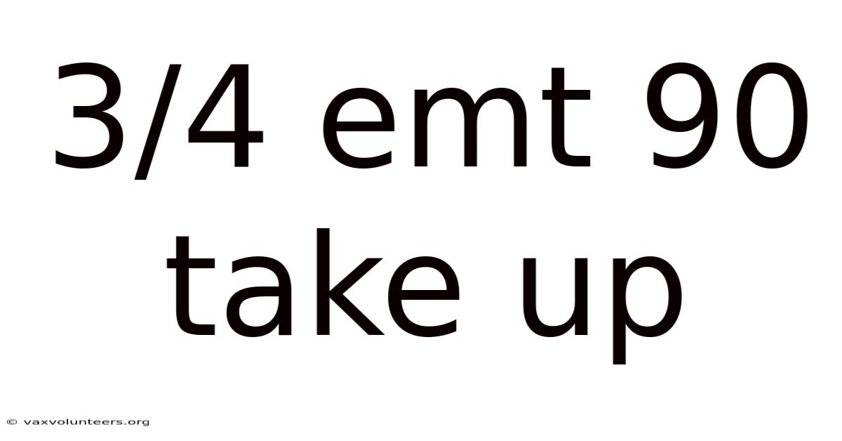 3/4 Emt 90 Take Up