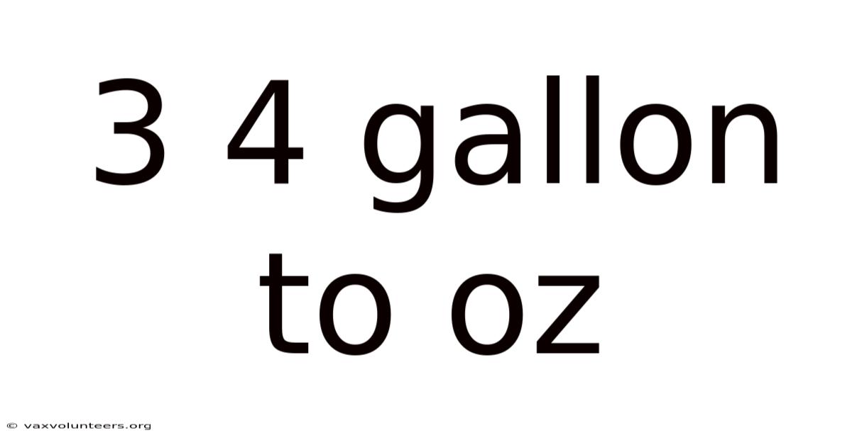 3 4 Gallon To Oz