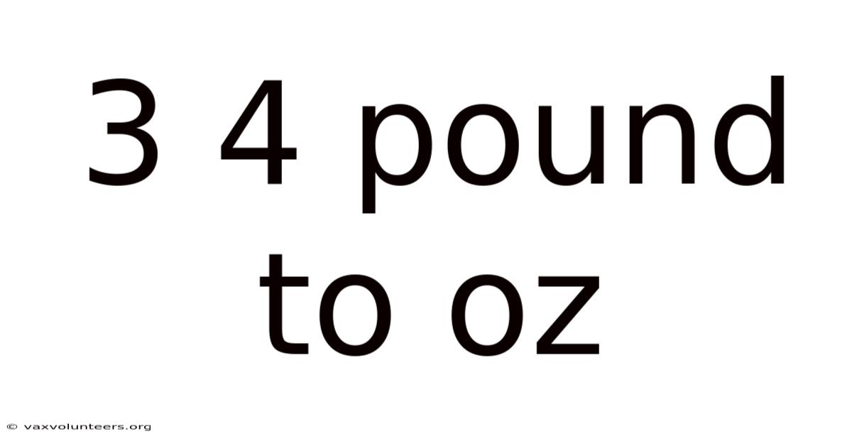 3 4 Pound To Oz