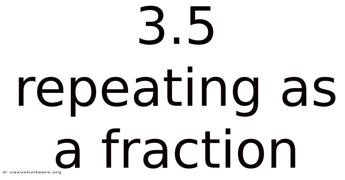 3.5 Repeating As A Fraction