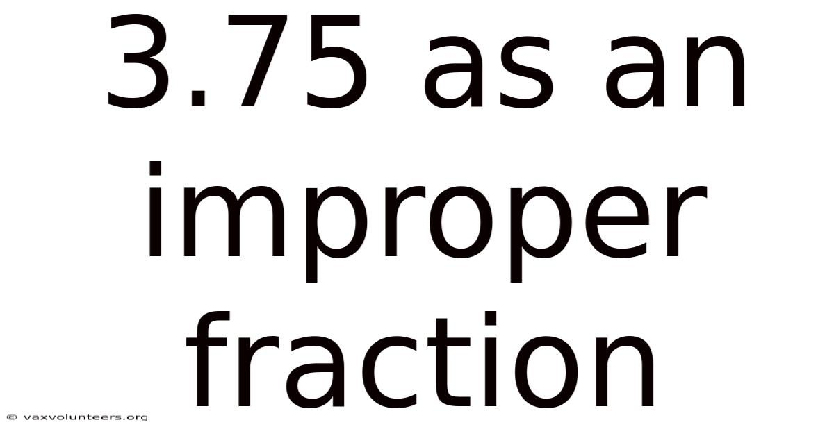 3.75 As An Improper Fraction