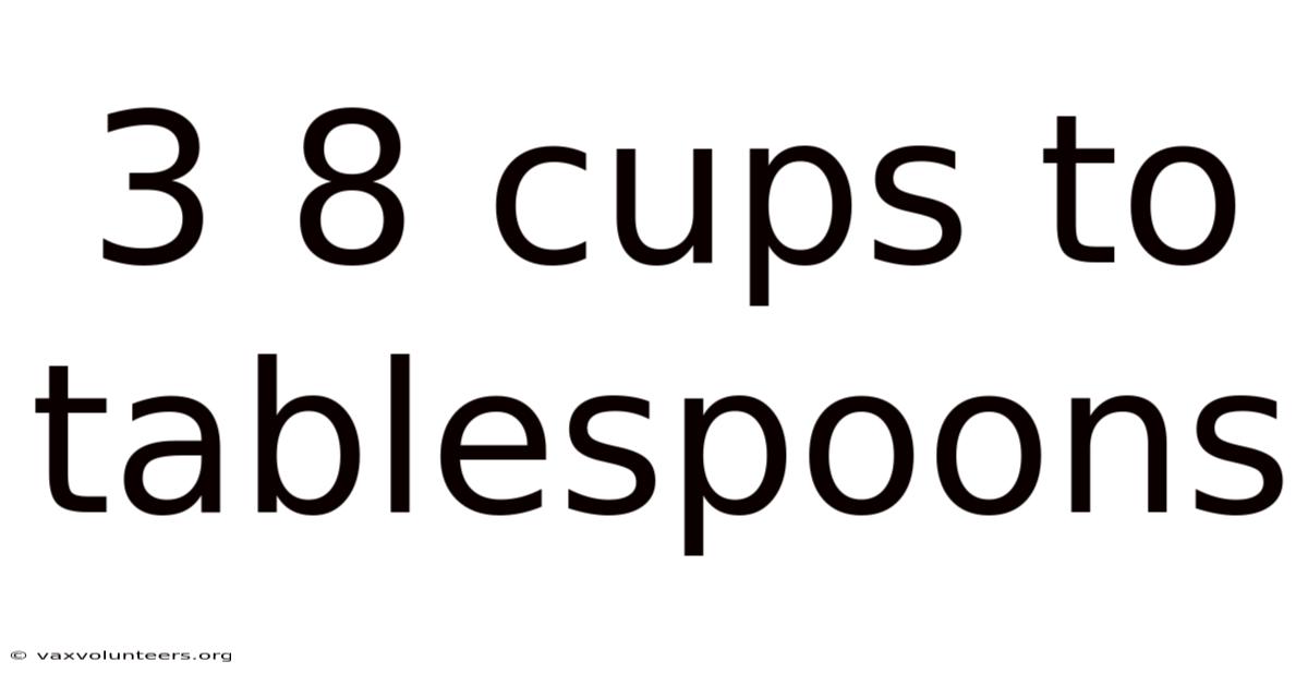 3 8 Cups To Tablespoons