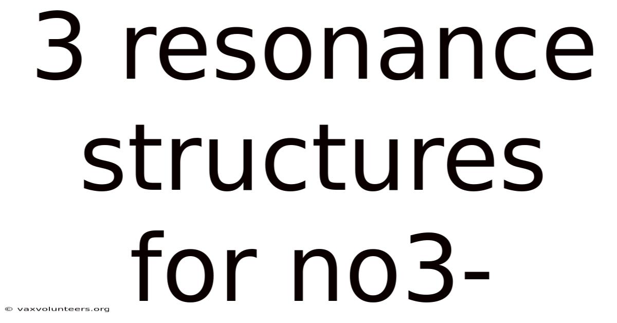 3 Resonance Structures For No3-