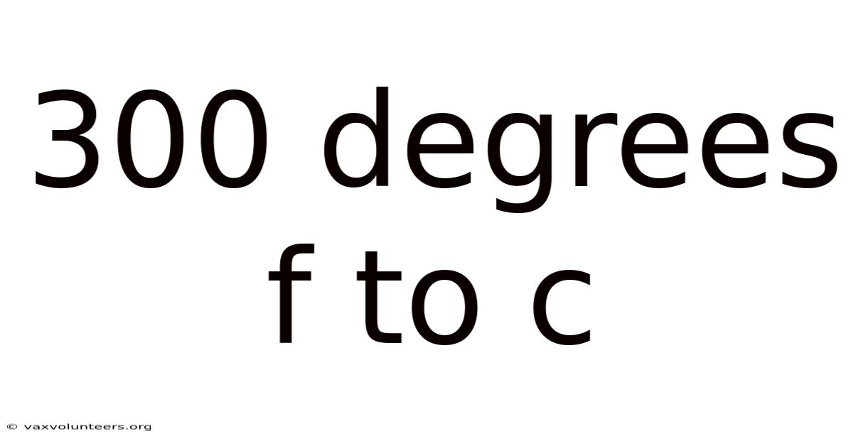 300 Degrees F To C