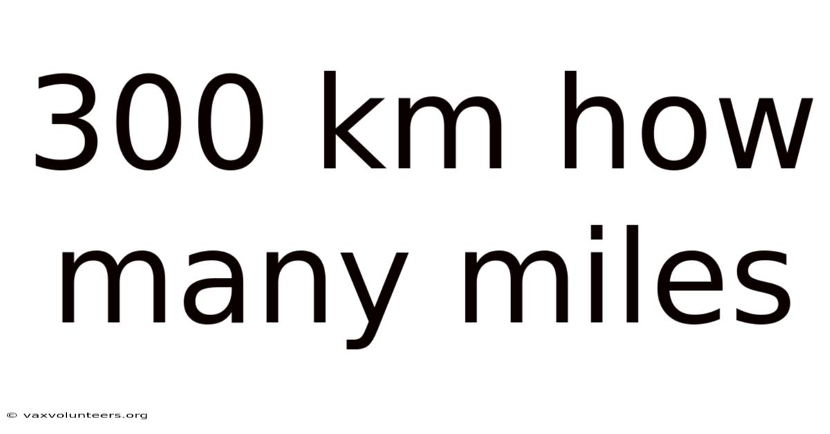 300 Km How Many Miles