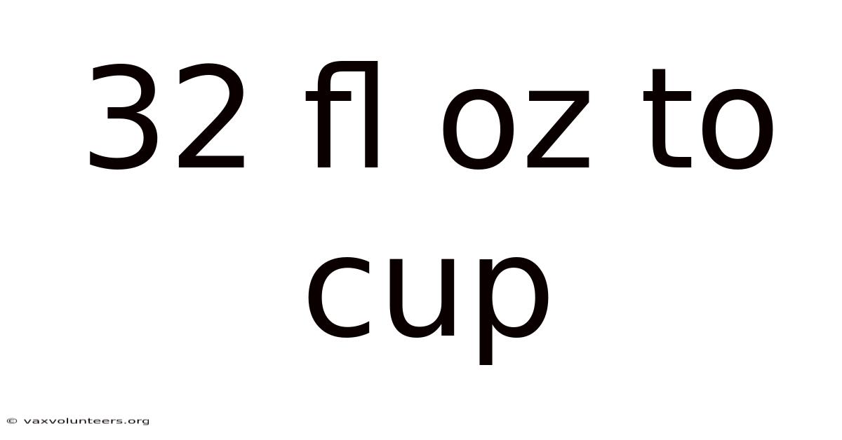 32 Fl Oz To Cup