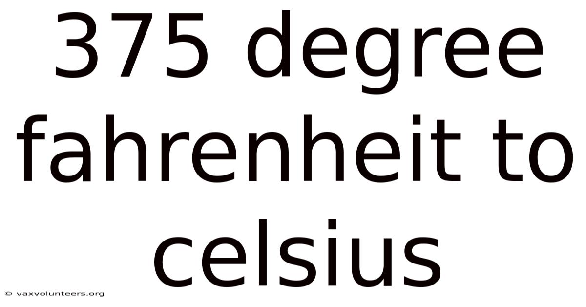 375 Degree Fahrenheit To Celsius