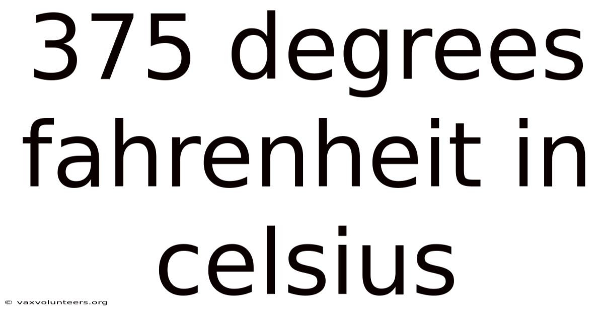 375 Degrees Fahrenheit In Celsius