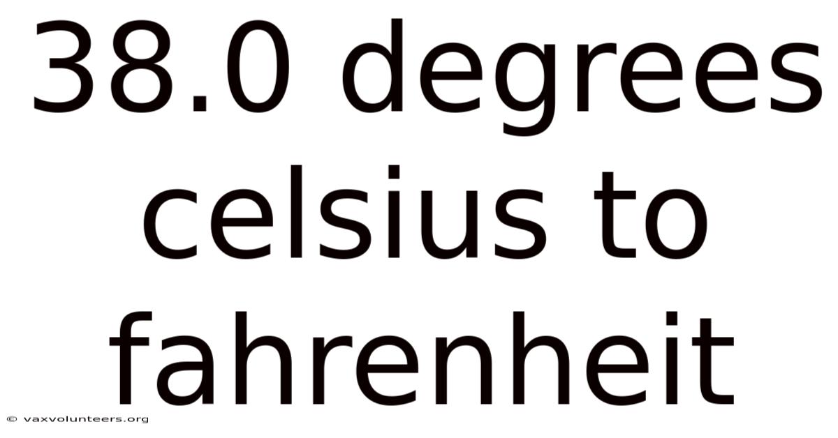 38.0 Degrees Celsius To Fahrenheit