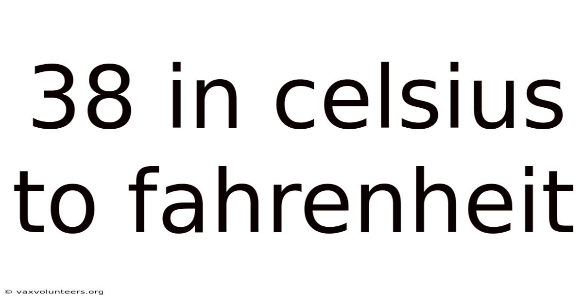 38 In Celsius To Fahrenheit