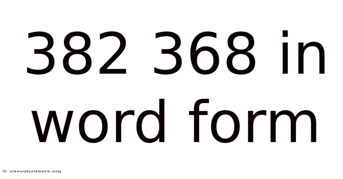 382 368 In Word Form