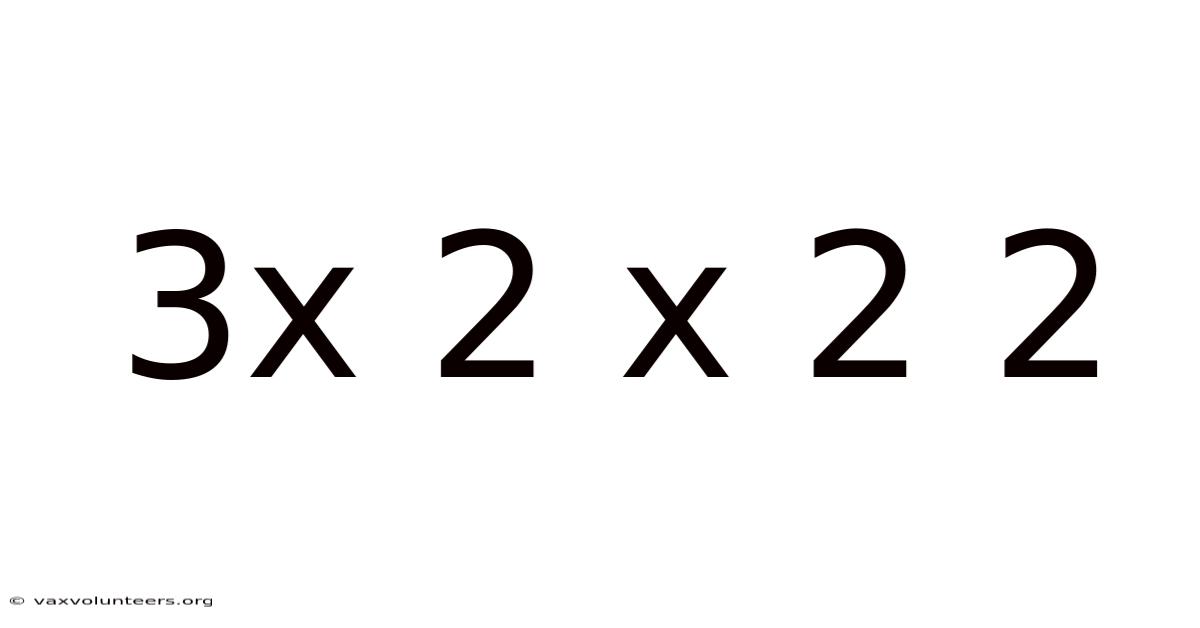 3x 2 X 2 2