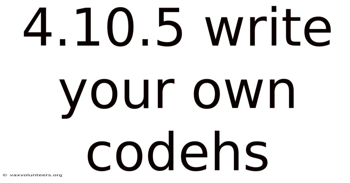 4.10.5 Write Your Own Codehs