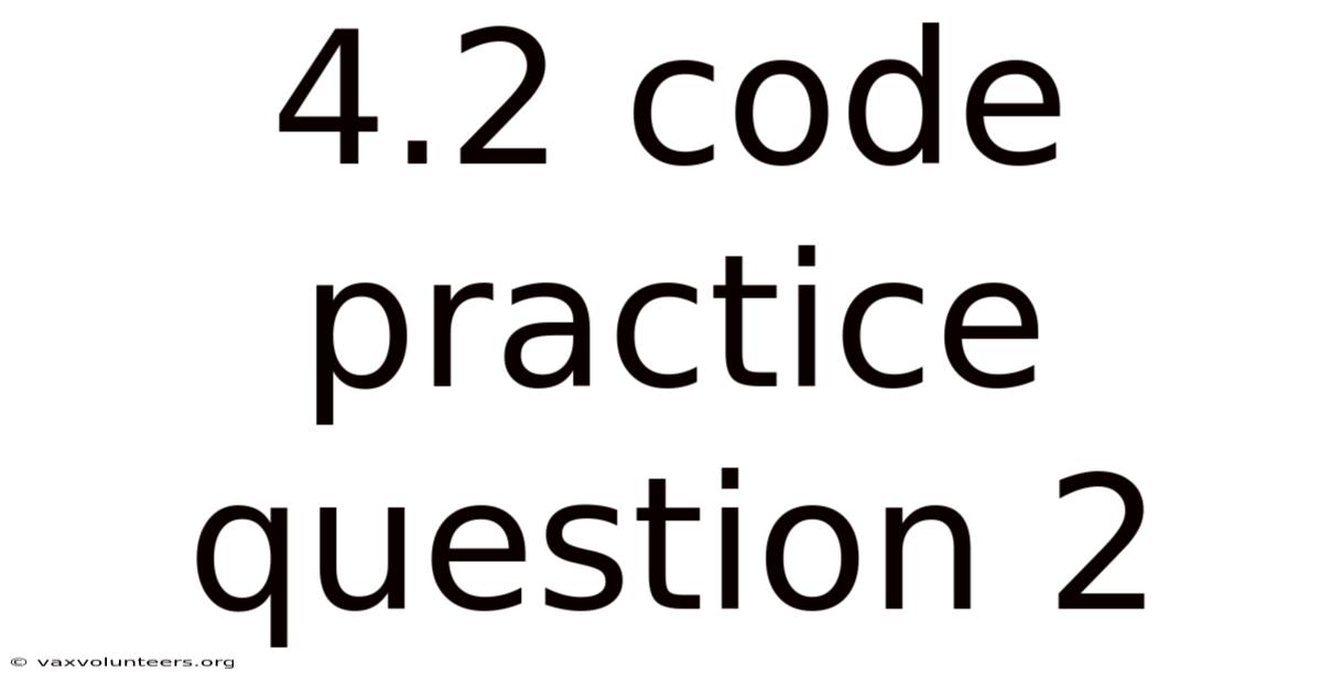 4.2 Code Practice Question 2
