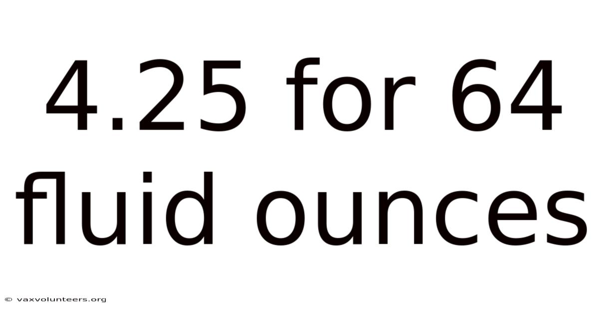 4.25 For 64 Fluid Ounces