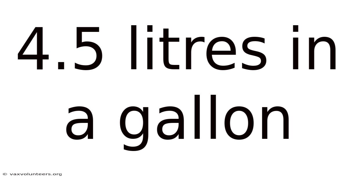 4.5 Litres In A Gallon