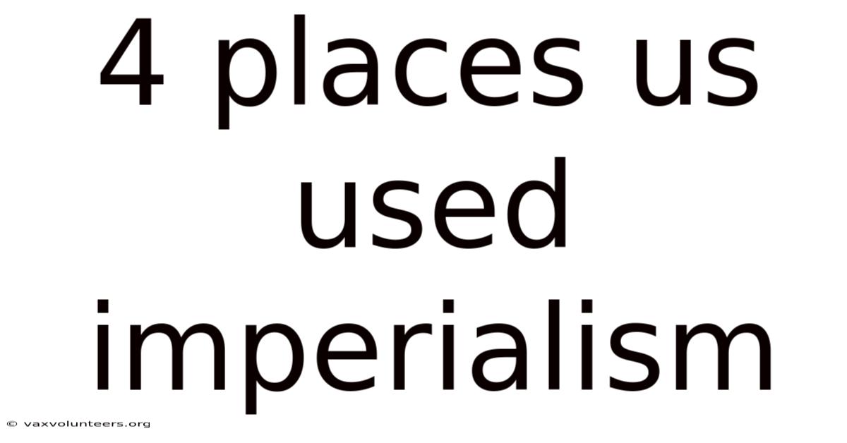 4 Places Us Used Imperialism