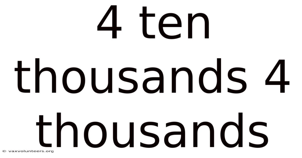 4 Ten Thousands 4 Thousands