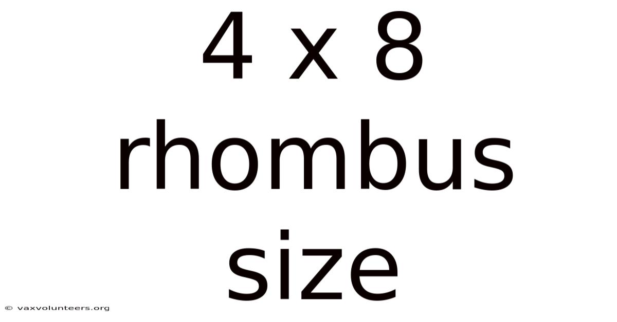 4 X 8 Rhombus Size