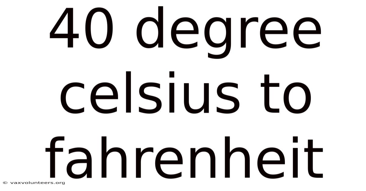 40 Degree Celsius To Fahrenheit