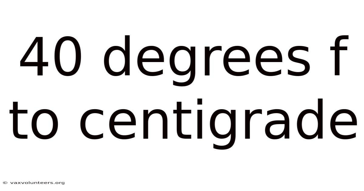 40 Degrees F To Centigrade