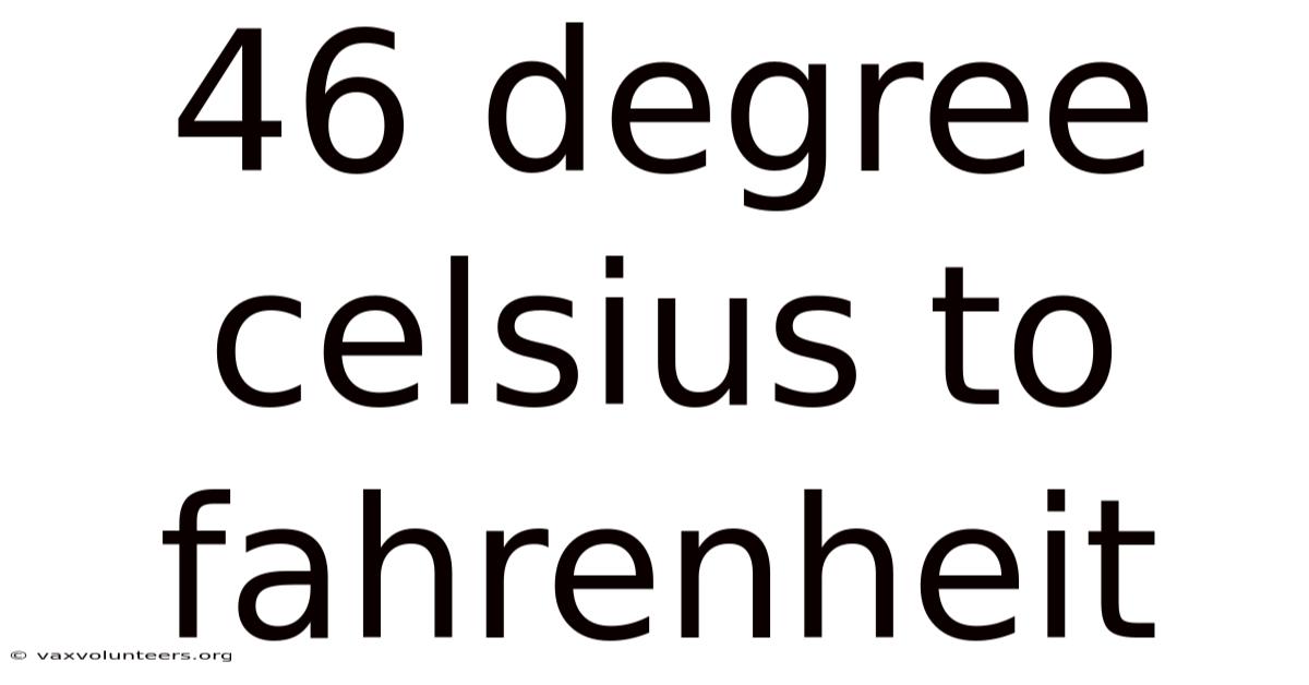 46 Degree Celsius To Fahrenheit