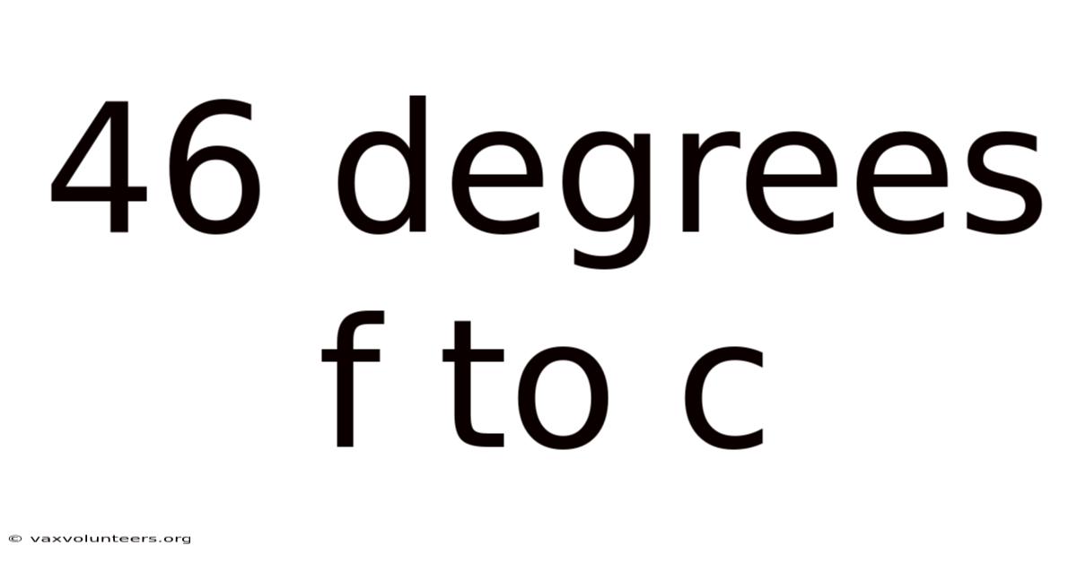 46 Degrees F To C