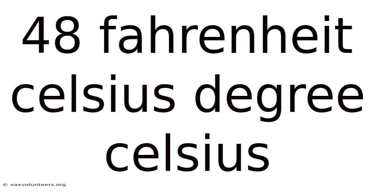 48 Fahrenheit Celsius Degree Celsius