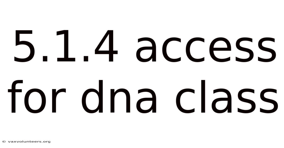 5.1.4 Access For Dna Class
