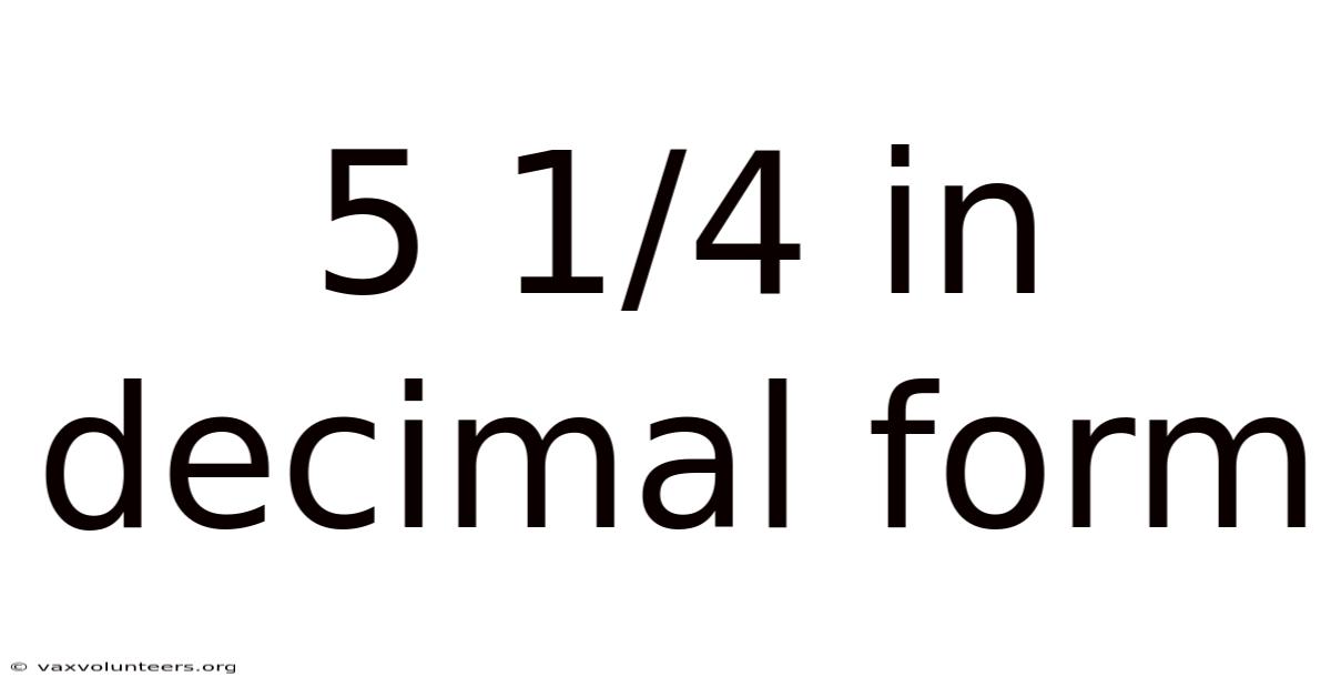 5 1/4 In Decimal Form