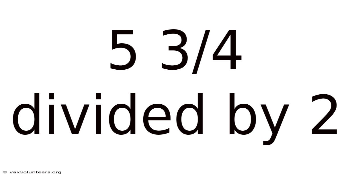 5 3/4 Divided By 2