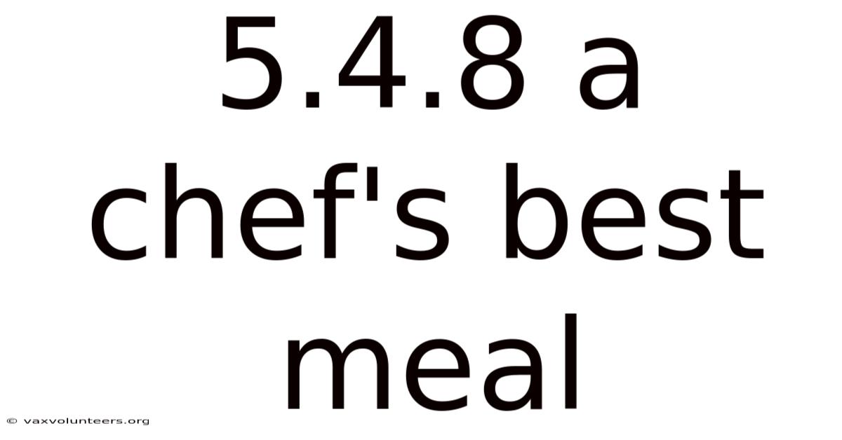 5.4.8 A Chef's Best Meal