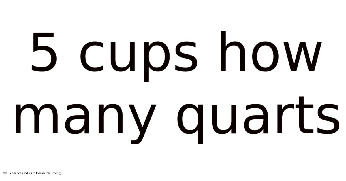 5 Cups How Many Quarts