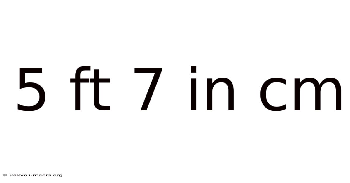 5 Ft 7 In Cm