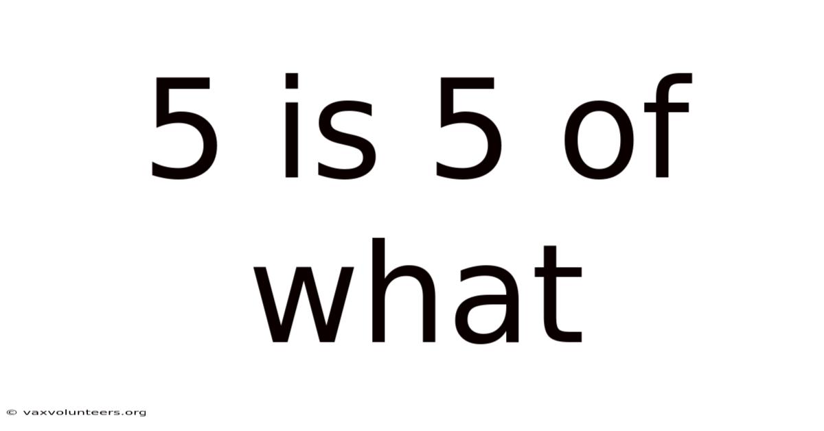 5 Is 5 Of What