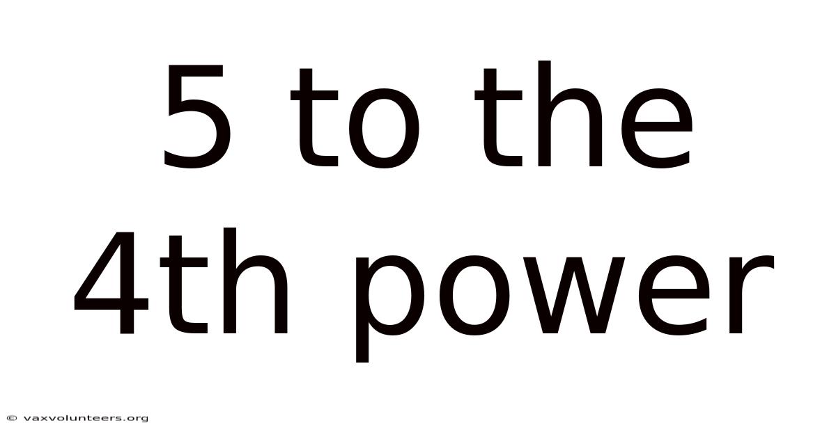 5 To The 4th Power