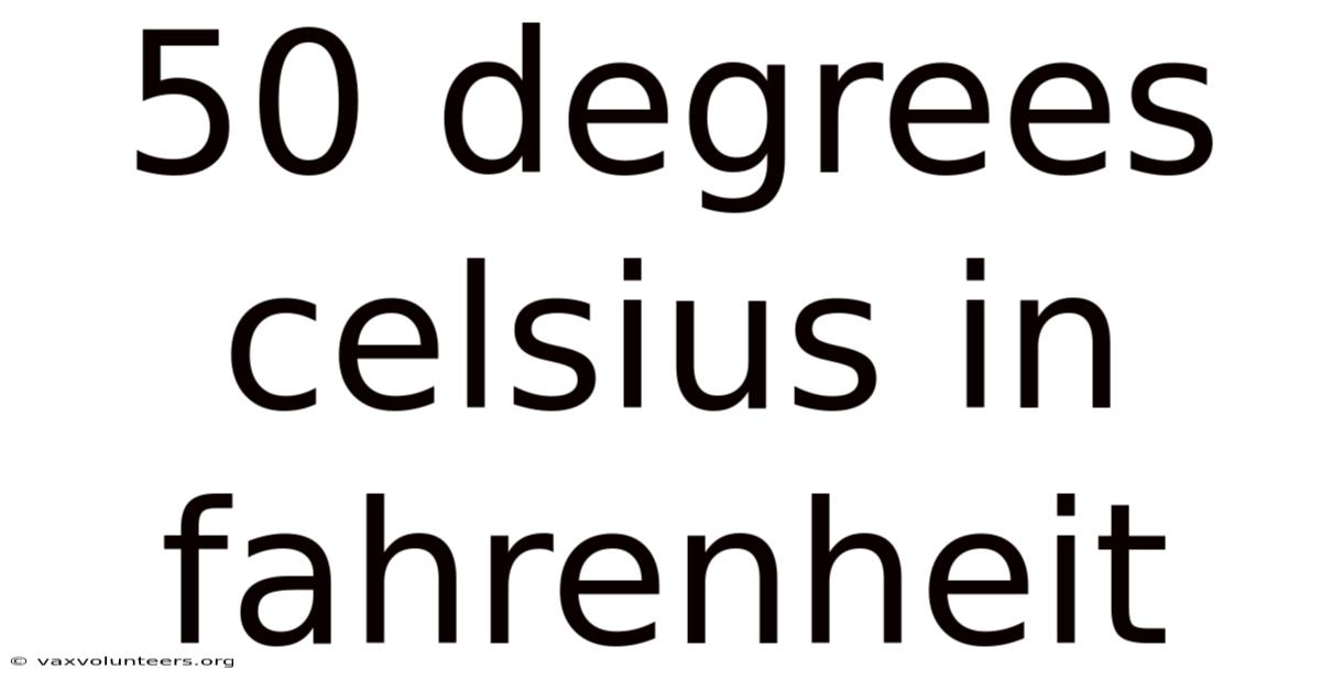50 Degrees Celsius In Fahrenheit