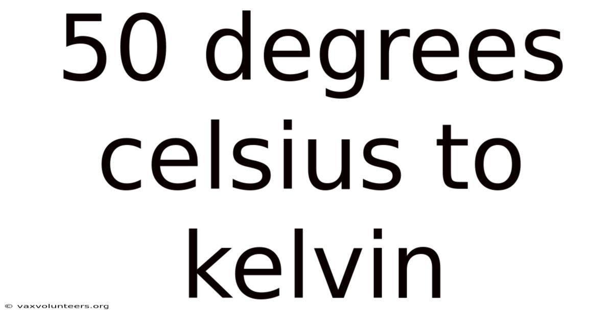 50 Degrees Celsius To Kelvin