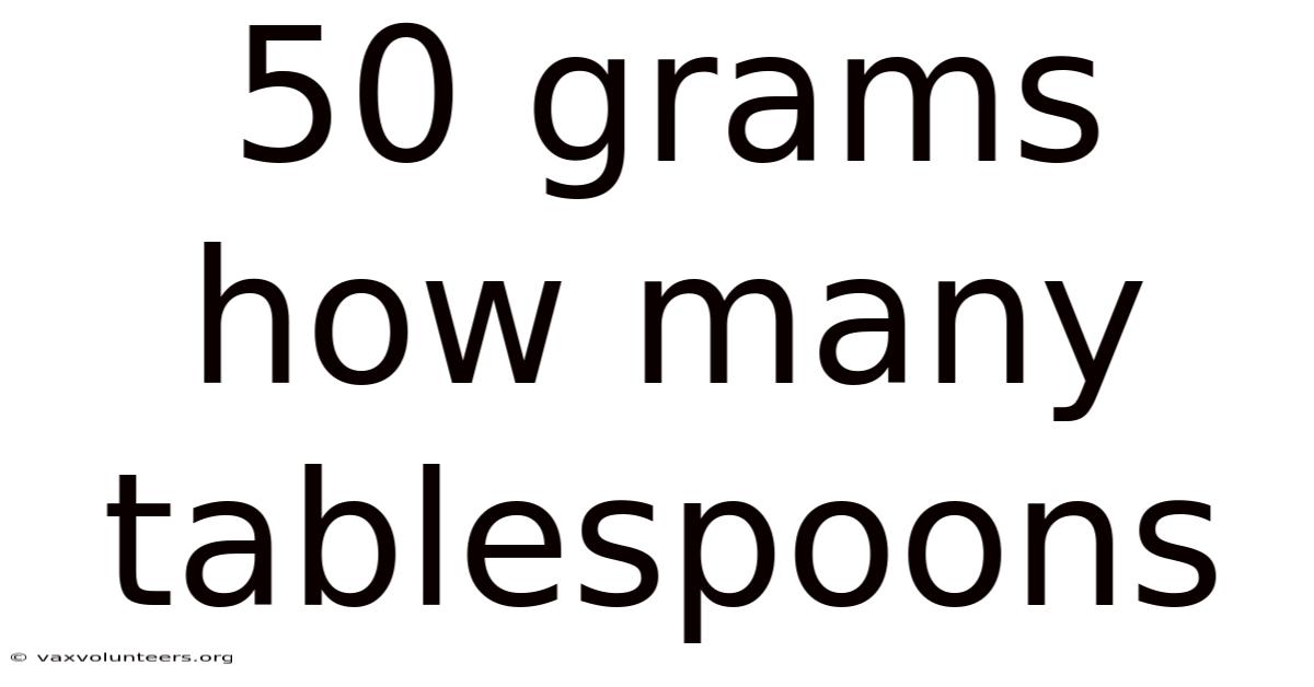 50 Grams How Many Tablespoons